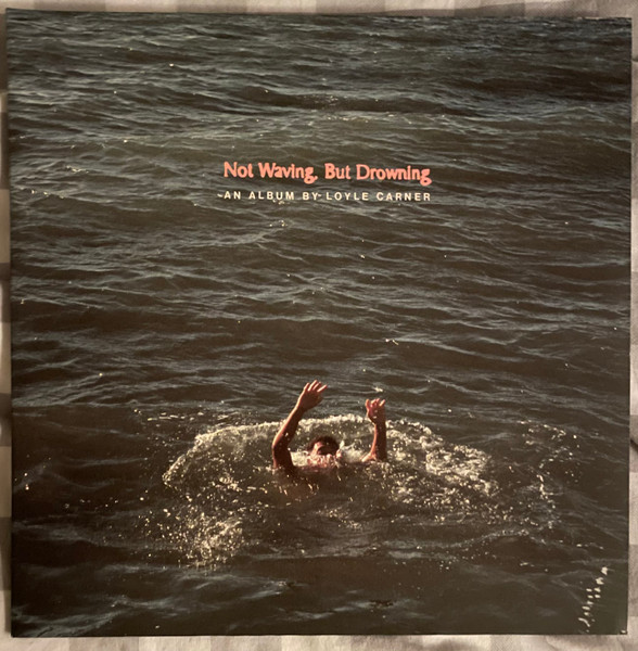 Not Waving, But Drowning